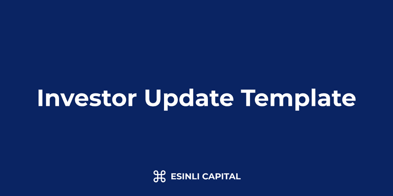 Investor Update Template: Format, Frequency & Content