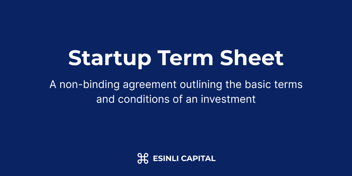Startup Term Sheet: A non-binding agreement outlining the basic terms and conditions of an investment