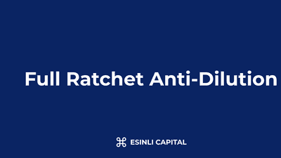 Full Ratchet Anti-Dilution: Mechanics, Founder Impact & Negotiation Strategies